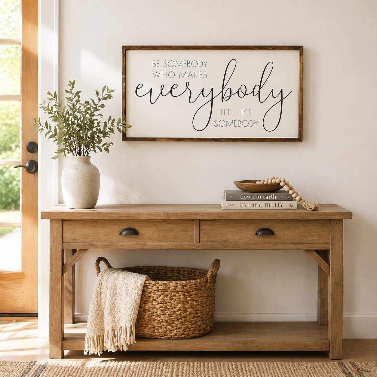 Be Someone Who Makes Everybody Feel Like Somebody